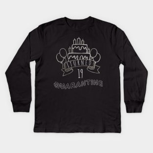 I Turned 19 In Quarantine Kids Long Sleeve T-Shirt